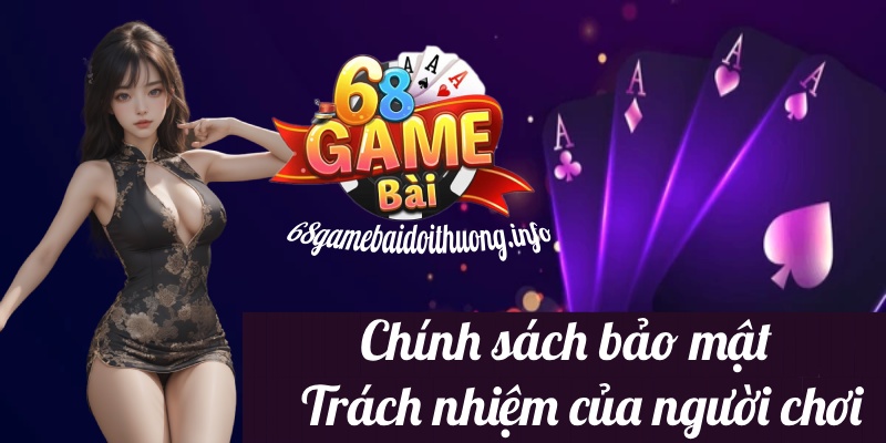 chính sách bảo mật game bài đổi thưởng