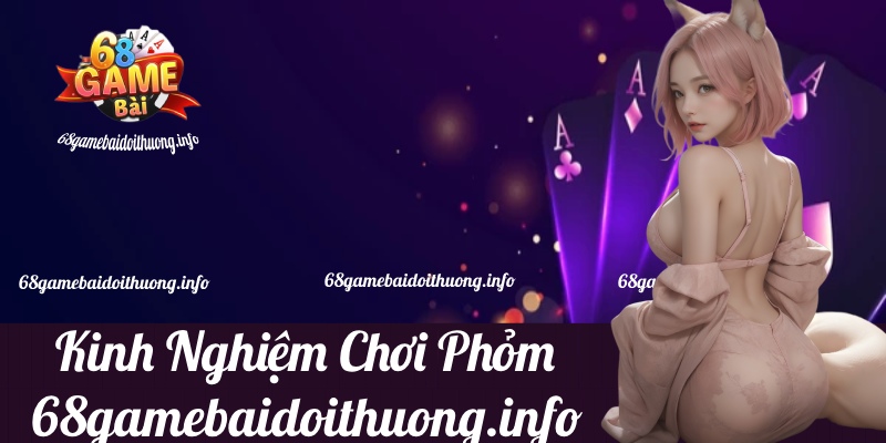 kinh nghiệm chơi phỏm