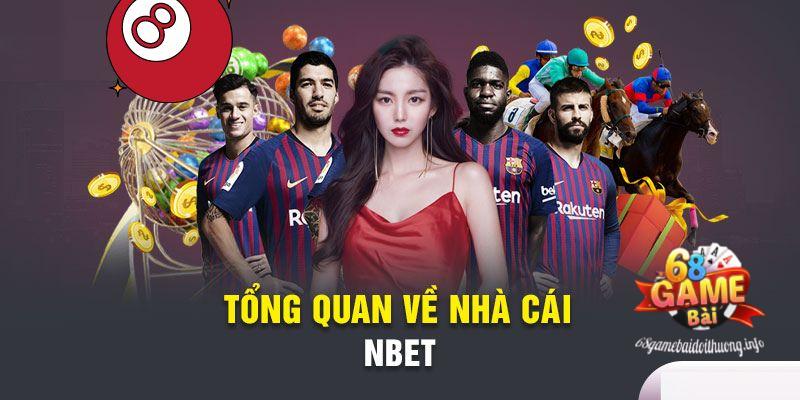 NBET, sân chơi uy tín được yêu thích bậc nhất